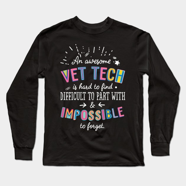 An awesome Vet Tech Gift Idea - Impossible to Forget Quote Long Sleeve T-Shirt by BetterManufaktur